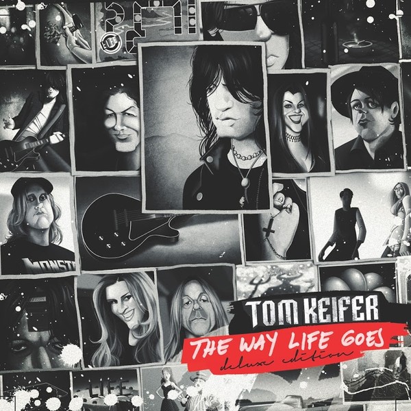 Tom Keifer © 2017 - The Way Life Goes (Deluxe Edition)