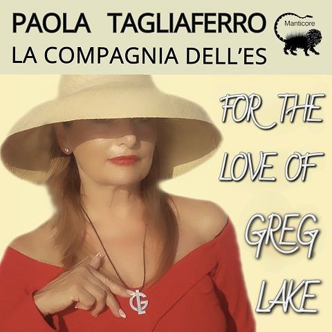 Paola Tagliaferro & & La Compagnia dell’Es - For The Love Of Greg Lake (2024)