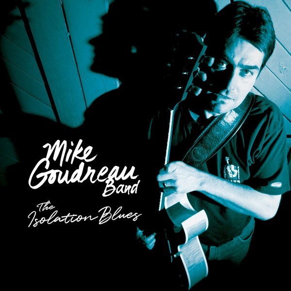 Mike Goudreau Band - The Isolation Blues (2021)